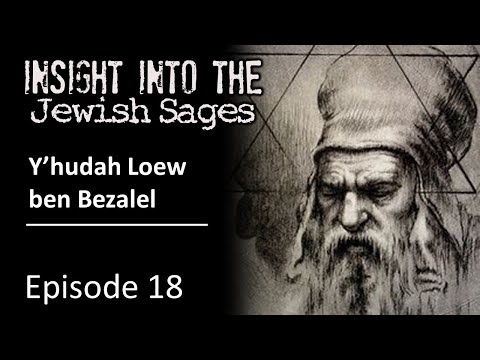 Insight into the Jewish Sages - Rabbi Judah Loew