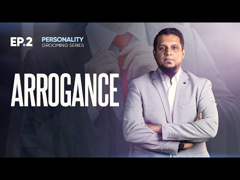 Arrogance - Personality Grooming Series