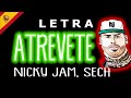 Atrévete - Nicky Jam x Sech | Letra/Lyrics Atrévete - Nicky Jam x Sech | Letra/Lyrics