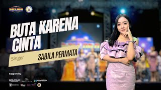 Download lagu BUTA KARENA CINTA - SABILLA PERMATA | NEW PALLAPA ASOSIASI NELAYAN MINA SANTOSA BENDAR - JUWANA 2024 mp3
