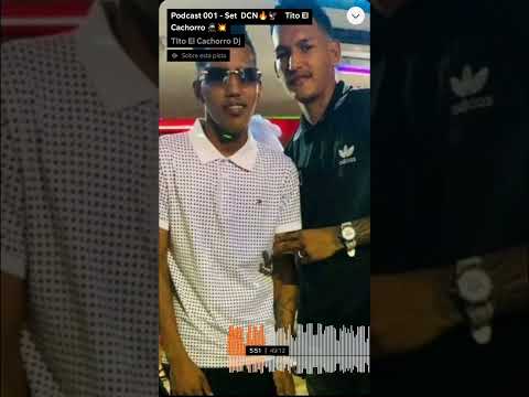 Podcast 001- Set DCN🔥🦅 Tito El Cachorro🥷🏻