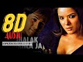 8D AUDIO - Jhalak Dikhlaja Ek Baar Aaja | Aksar (2006) Himesh Reshammiya | Emraan Hashmi