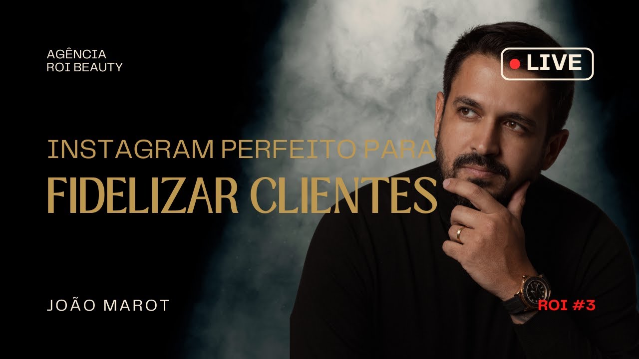 ROI#3 INSTAGRAM PERFEITO PARA FIDELIZAR CLIENTES