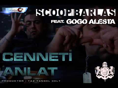 Scoop Barlas Ft Gogo Alesta   Cenneti Anlat   TaZ ProductioN