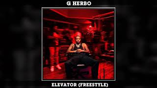G Herbo - Elevator (Freestyle)