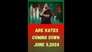 Are Rates Coming Down June 5 2024? - Joe Bladek, Mortgage Broker