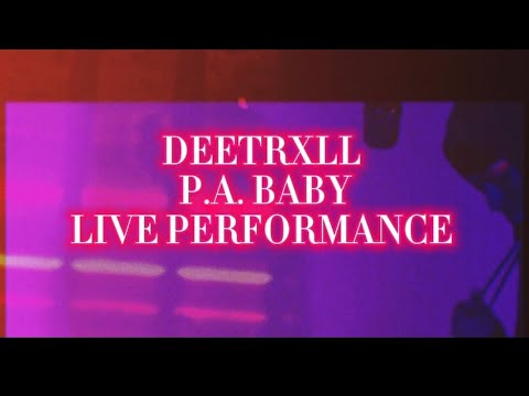 DeeTrxll - P.A. BABY LIVE PERFORMANCE