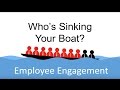 Employee Engagement - Who's Sinking Your Boat ...
