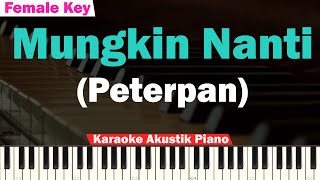 Download lagu Peterpan - Mungkin Nanti Karaoke Piano Female Key | Slow Tempo mp3