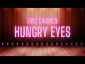 Eric Carmen - Hungry Eyes ( Karaoke Version )