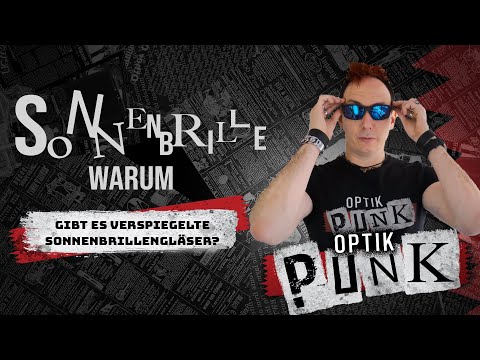 Warum gibt es verspiegelte Sonnenbrillengläser? (Optikpunk erklärt)