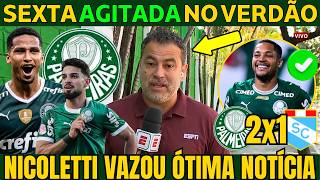 SEXTOUU! NICOLETTI TRAZ EXCELENTE NOVIDADE DE DENTRO DO PALMEIRAS DE HOJE.
