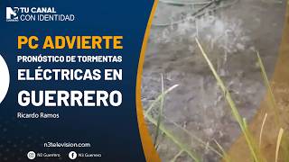 PC advierte pronóstico de tormentas eléctricas en Guerrero