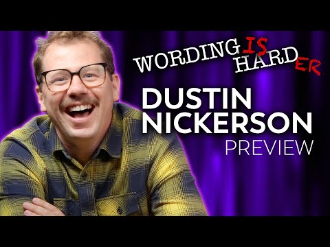 Dustin Nickerson Sneak Peek! - Wording Is Harder!