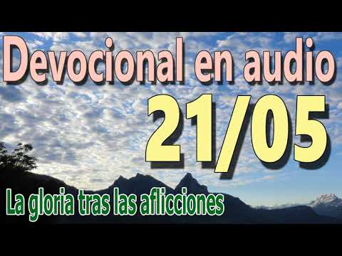 Devocional en audio 21/05 - La gloria de las aflicciones