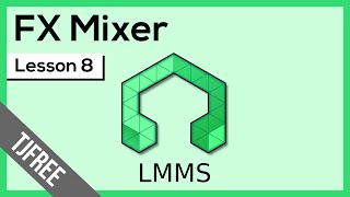 LMMS Lesson 8 - FX Mixer