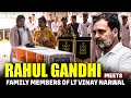 LIVE Rahul Gandhi Meets Family Members Of Lt Vinay Narwal Who Was Killed In Pahalgam Terror Attack