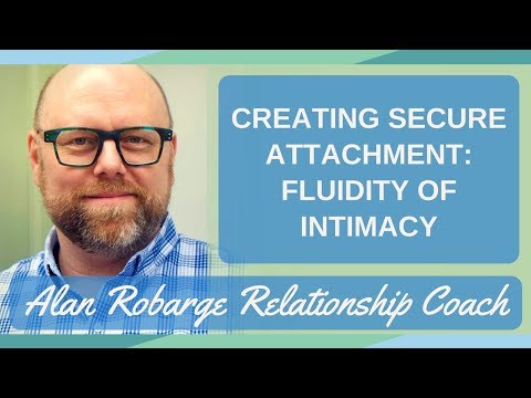 #1. Creating Secure Attachment: Fluidity of Intimacy in Relationships (Video 1 of 8)