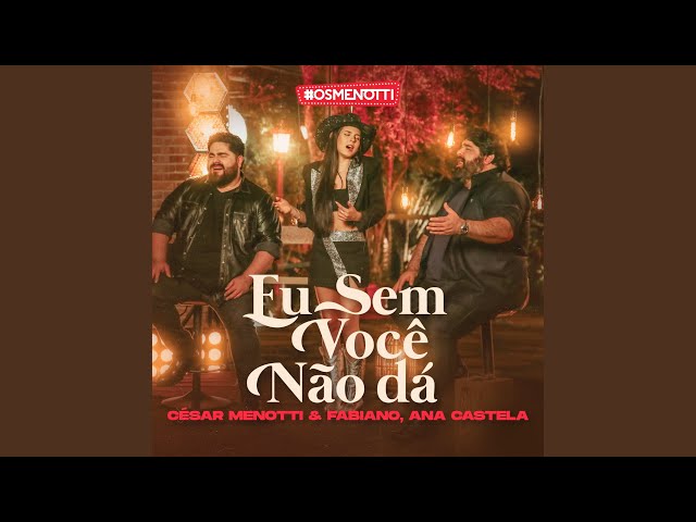Download  Eu Sem Você Não Dá (Feat. Ana Castela) - Cesar Menotti e Fabiano