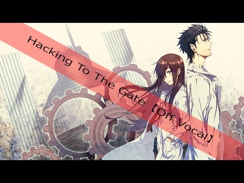 Steins; Gate Hacking To The Gate【Off Vocal】
