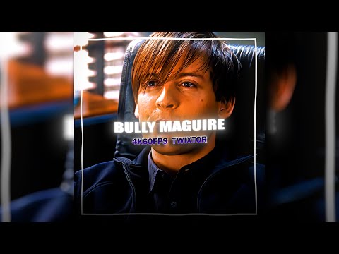 BULLY MAGUIRE | 4K60FPS TWIXTOR | FREE CLIPS