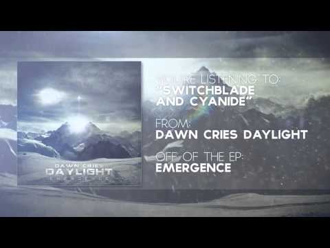 Dawn Cries Daylight - Switchblade and Cyanide