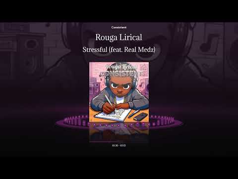 Rouga lirical Stressful (feat Real Medz)
