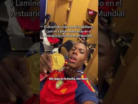 El divertido vídeo de Nico Williams y Lamine Yamal en el vestuario celebrando el Mundial