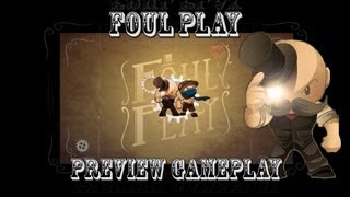 Foul Play - Gameplay Preview - Part 1