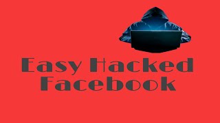 Easy Hacked Facebook