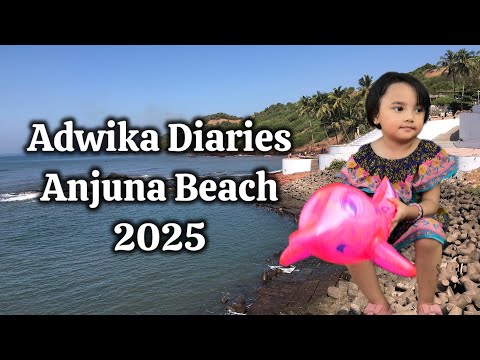 Adwika Diaries: Anjuna Beach|| 2025