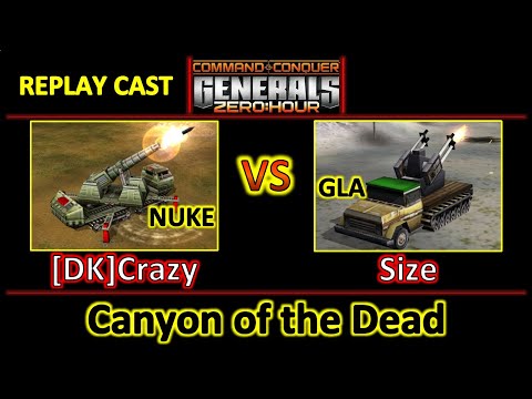 Zero Hour -  Size vs [DK]Crazy - GLA vs Nuke - Canyon of the Dead
