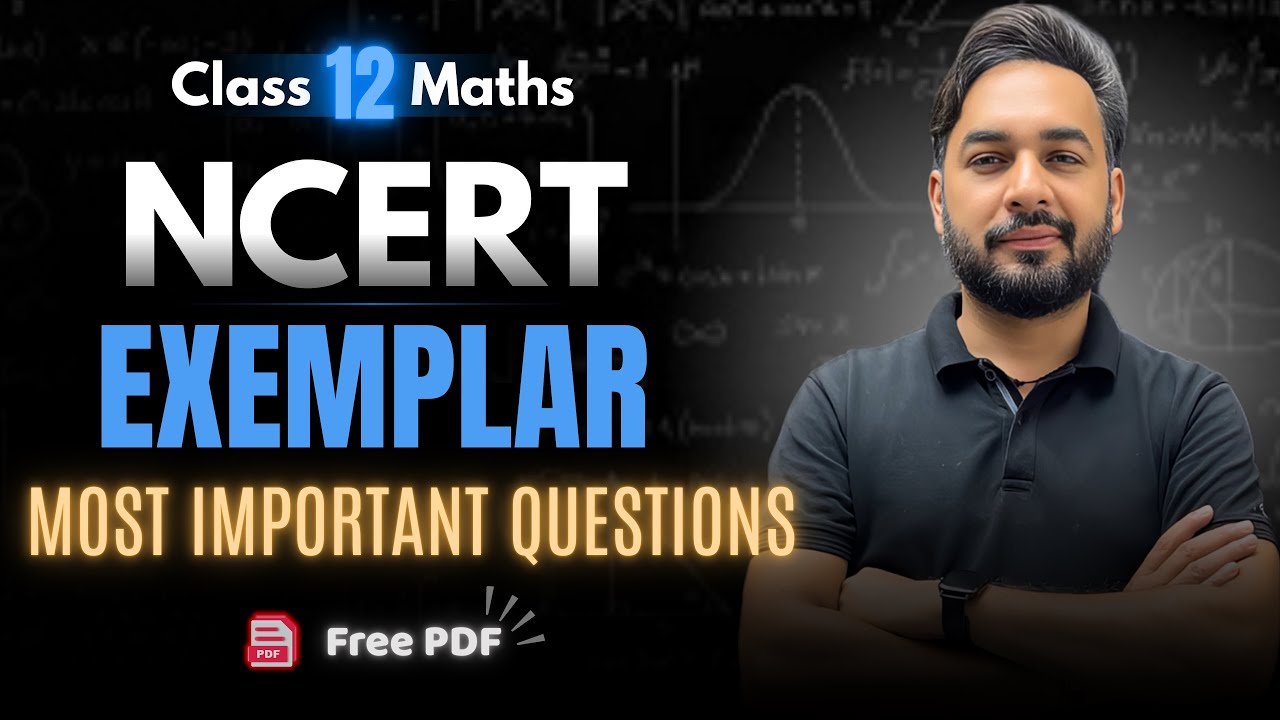 Most Important Questions of NCERT Exemplar Class 12 Maths | Free PDF 📝 | CBSE Board Exams 2026