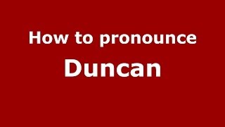 How to pronounce Duncan
