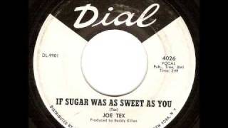 Joe Tex - If Sugar Was As Sweet As You