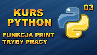 Kurs Python 03 Funkcja print(), tryb interaktywny i skryptowy