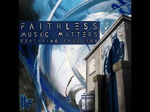 Faithless - Music Matters feat. Cass Fox (Original Radio Edit)