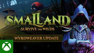 Smalland: Survive the Wilds – Wyrdweaver Update 2026 | Xbox Trailer Trailer