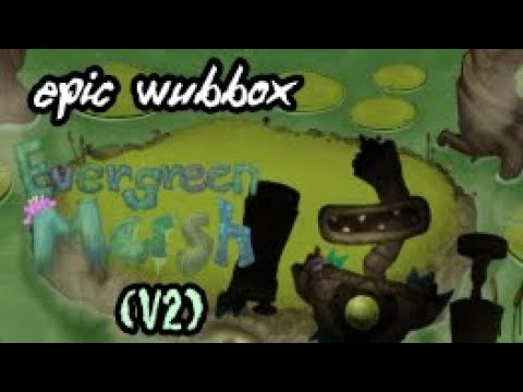EPIC WUBBOX ON EVERGREEN MARSH (V2) (FANMADE)