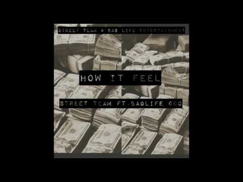 Street Team- How It Feel Ft. Baglife Goo