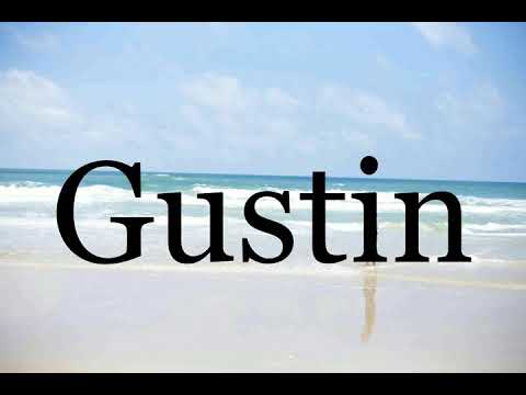 How To Pronounce Gustin🌈🌈🌈🌈🌈🌈Pronunciation Of Gustin