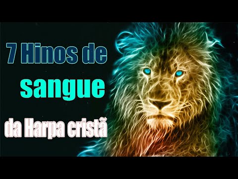 7 Hinos de sangue da Harpa cristã (para campanha) || Os melhores