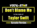 Taylor Swift - Don't Blame Me (Karaoke Version) Lyrics HD Vocal-Star Karaoke