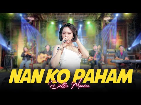 NAN KO PAHAM ~ Della Monica || Akhtar Musik (Nanti Pasti Ko Mengerti)