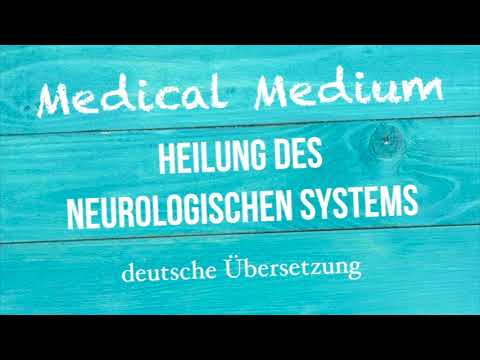 Anthony William: "HEILUNG DES NEUROLOGISCHEN SYSTEMS" deutsche Übersetzung