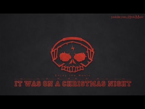 It Was On A Christmas Night by Martin Carlberg - [Christmas Music]