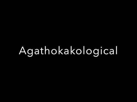 How To Pronounce Agathokakological
