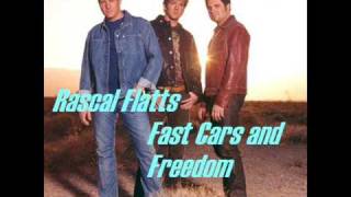 ♥ Rascal Flatts - Fast Cars and Freedom ♥