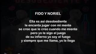 Noriel Ft. Alexis Y Fido - Desobediente - Letra