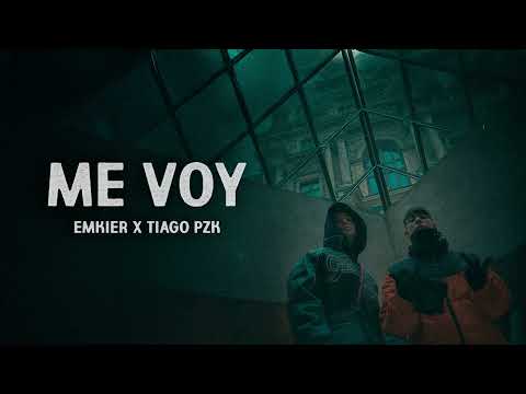 EMKIER - ME VOY (Feat. Tiago PZK)